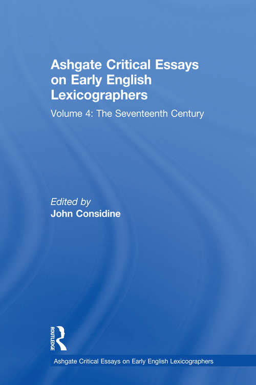 Book cover of Ashgate Critical Essays on Early English Lexicographers: Volume 4: The Seventeenth Century (Ashgate Critical Essays on Early English Lexicographers)