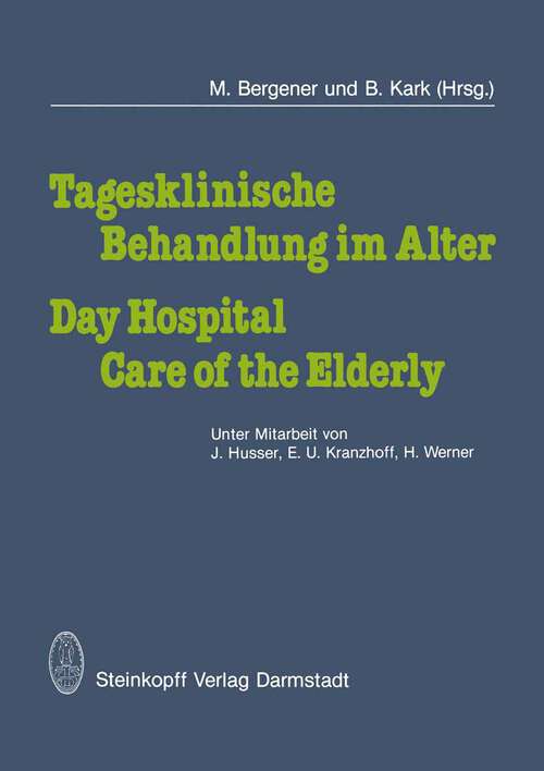 Book cover of Tagesklinische Behandlung im Alter / Day Hospital Care of the Elderly (1982)