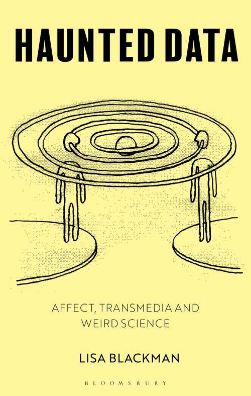 Book cover of Haunted Data: Affect, Transmedia, Weird Science
