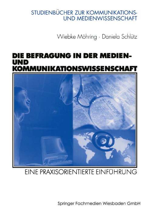 Book cover of Die Befragung in der Medien- und Kommunikationswissenschaft: Eine praxisorientierte Einführung (2003) (Studienbücher zur Kommunikations- und Medienwissenschaft)