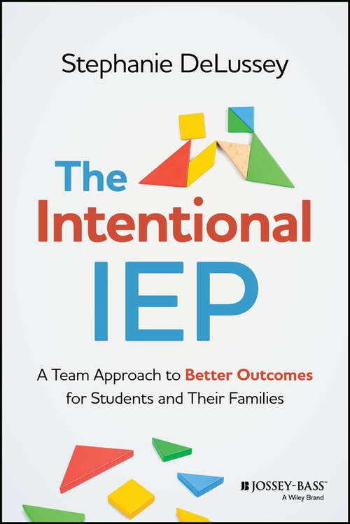 Book cover of The Intentional IEP: A Team Approach to Better Outcomes for Students and Their Families