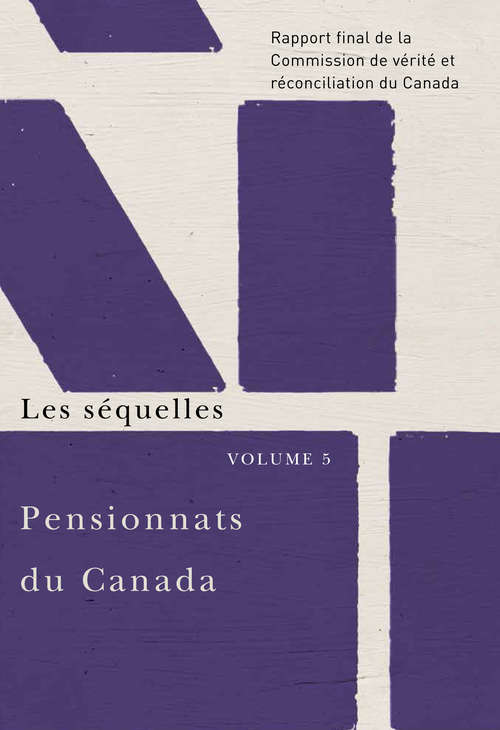 Book cover of Pensionnats du Canada : Rapport final de la Commission de vérité et réconciliation du Canada, Volume 5