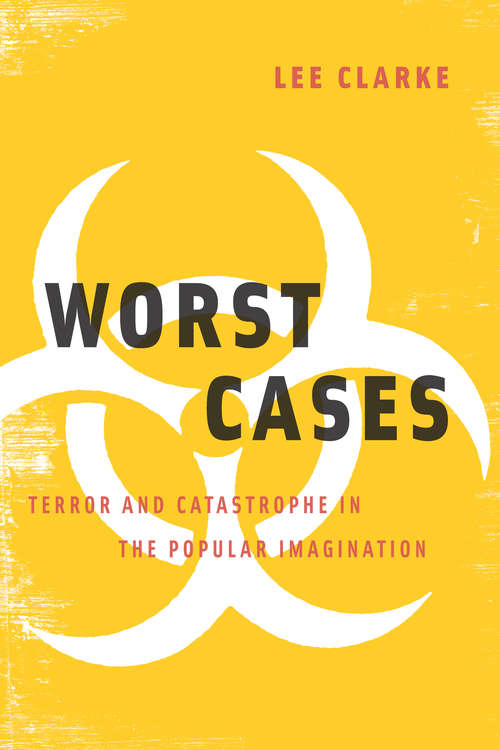 Book cover of Worst Cases: Terror and Catastrophe in the Popular Imagination