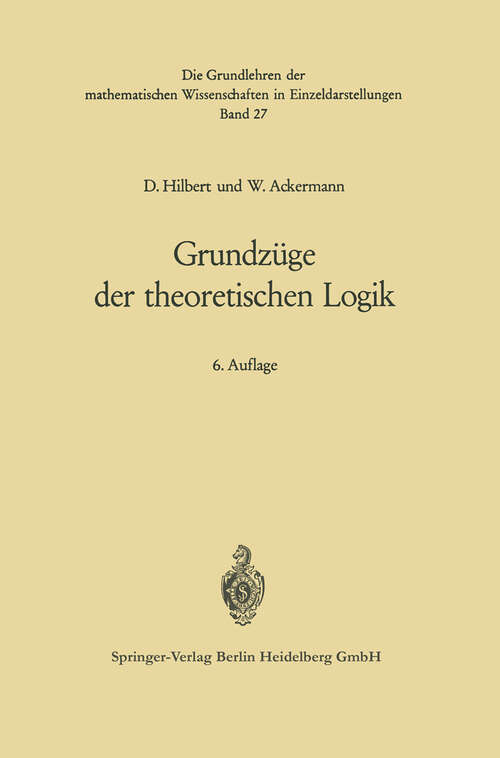 Book cover of Grundzüge der theoretischen Logik (4. Aufl. 1972) (Grundlehren der mathematischen Wissenschaften #27)