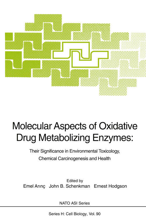 Book cover of Molecular Aspects of Oxidative Drug Metabolizing Enzymes: Their Significance in Environmental Toxicology, Chemical Carcinogenesis and Health (1995) (Nato ASI Subseries H: #90)