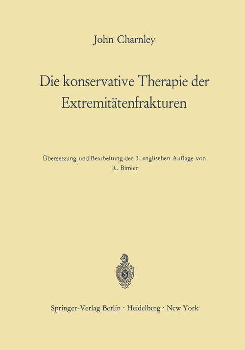 Book cover of Die konservative Therapie der Extremitätenfrakturen: Ihre wissenschaftlichen Grundlagen und ihre Technik (1968)