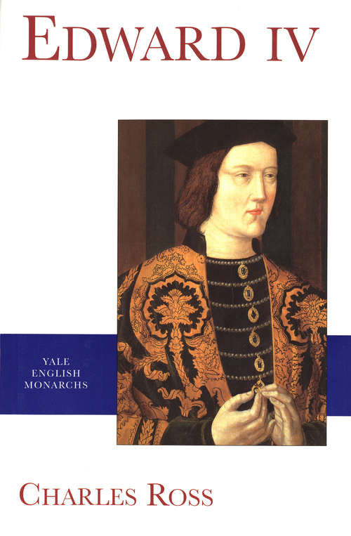 Book cover of Edward IV (The English Monarchs Series)