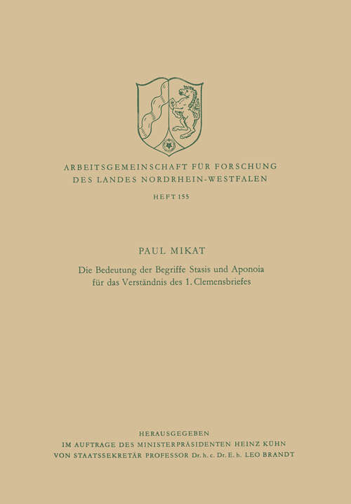Book cover of Die Bedeutung der Begriffe Stasis und Aponoia für das Verständnis des 1. Clemensbriefes (1969) (Arbeitsgemeinschaft für Forschung des Landes Nordrhein-Westfalen #155)