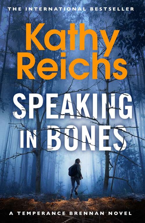 Book cover of Speaking in Bones: An unputdownable crime thriller from Sunday Times Bestselling author Kathy Reichs (Temperance Brennan Book 18) (Temperance Brennan Ser.: Bk. 18)