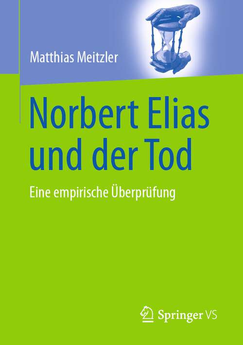Book cover of Norbert Elias und der Tod: Eine empirische Überprüfung (1. Aufl. 2022)