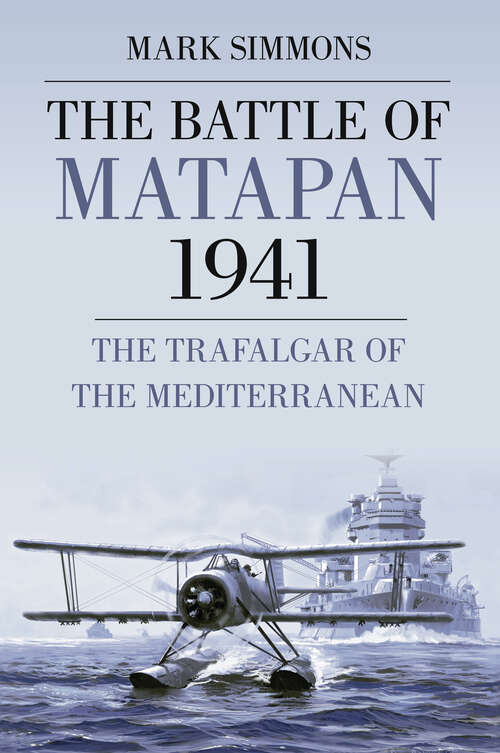Book cover of The Battle of Matapan 1941: The Trafalgar of the Mediterranean