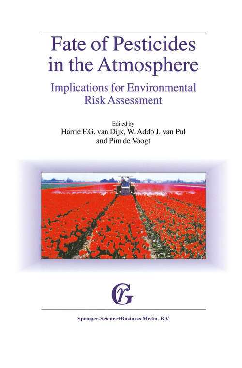 Book cover of Fate of Pesticides in the Atmosphere: Proceedings of a workshop organised by The Health Council of the Netherlands, held in Driebergen, The Netherlands, April 22–24, 1998 (1999)