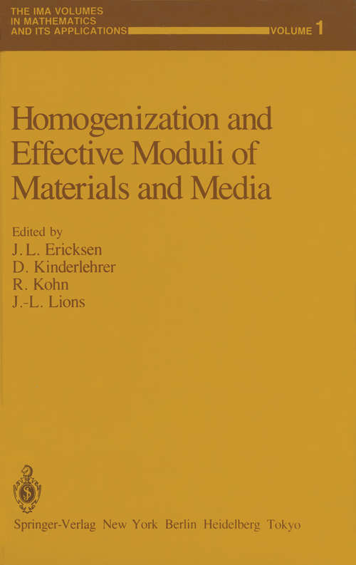 Book cover of Homogenization and Effective Moduli of Materials and Media (1986) (The IMA Volumes in Mathematics and its Applications #1)