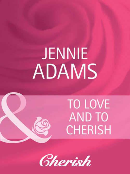 Book cover of To Love and To Cherish (ePub First edition) (Heart to Heart #16)