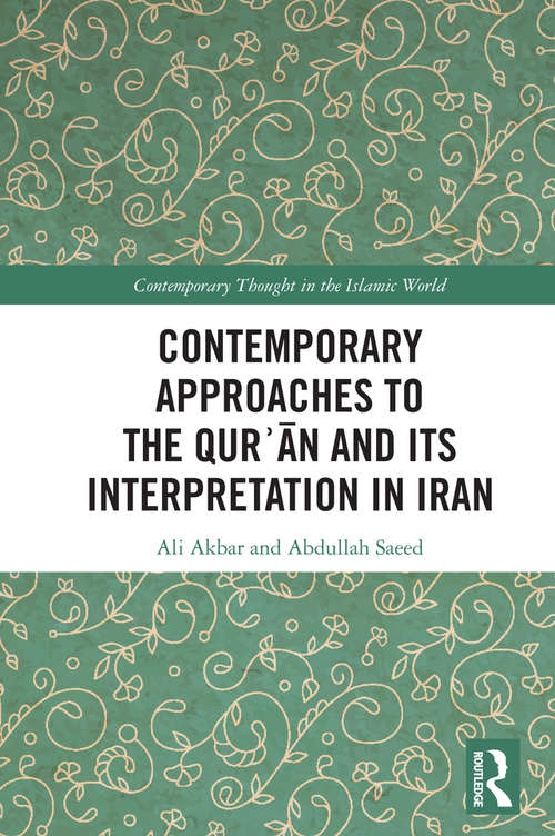Book cover of Contemporary Approaches to the Qurʾan and its Interpretation in Iran (Contemporary Thought in the Islamic World)