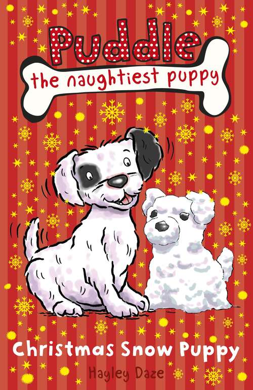 Book cover of Puddle the Naughtiest Puppy: Christmas Snow Puppy: Book 9 (Puddle the Naughtiest Puppy)