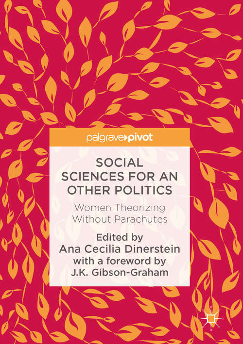 Book cover of Social Sciences for an Other Politics: Women Theorizing Without Parachutes (1st ed. 2016)