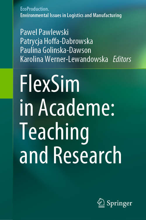 Book cover of FlexSim in Academe: Teaching and Research (1st ed. 2019) (EcoProduction)