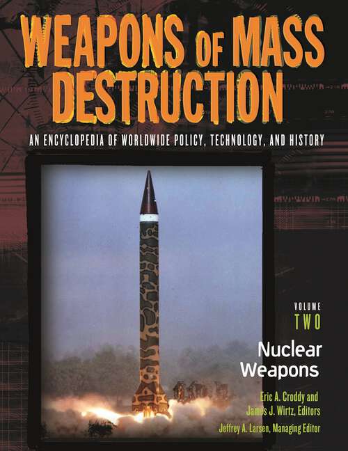 Book cover of Weapons of Mass Destruction [2 volumes]: An Encyclopedia of Worldwide Policy, Technology, and History [2 volumes]