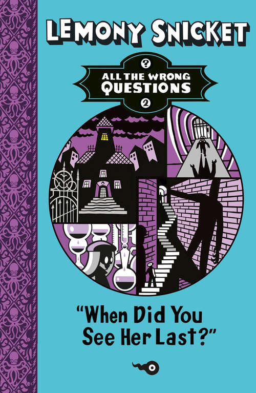 Book cover of When Did You See Her Last? (All The Wrong Questions #2)