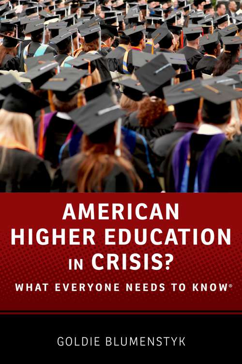 Book cover of American Higher Education in Crisis?: What Everyone Needs to Know® (What Everyone Needs To Know®)