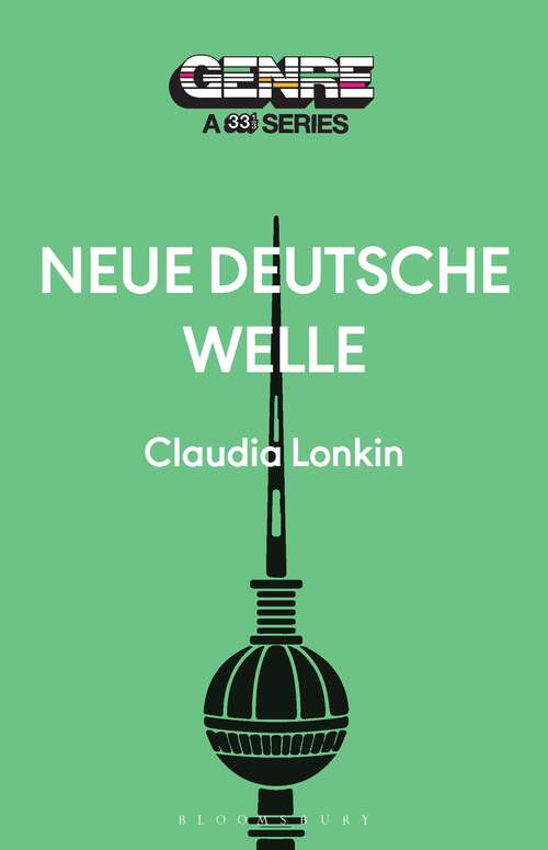 Book cover of Neue Deutsche Welle (Genre: A 33 1/3 Series)