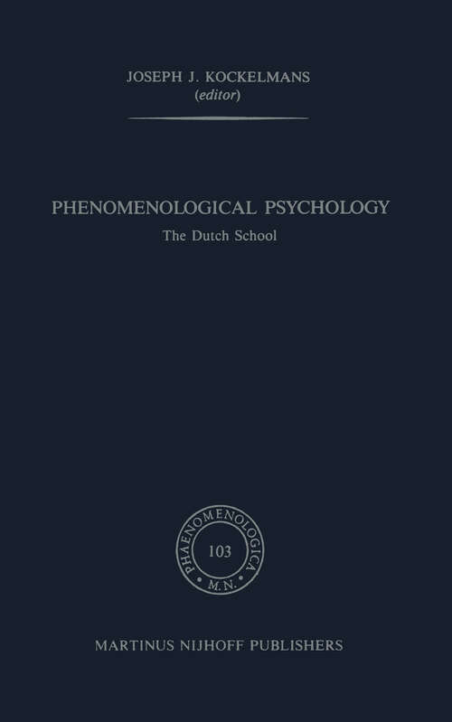 Book cover of Phenomenological Psychology: The Dutch School (1987) (Phaenomenologica #103)