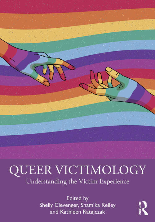 Book cover of Queer Victimology: Understanding the Victim Experience