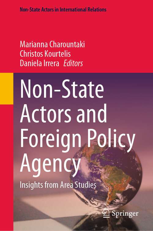 Book cover of Non-State Actors and Foreign Policy Agency: Insights from Area Studies (2024) (Non-State Actors in International Relations)