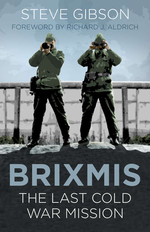 Book cover of BRIXMIS: The Last Cold War Mission