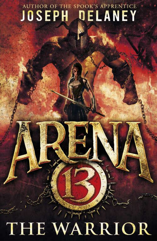 Book cover of Arena 13: The Warrior (Arena 13)