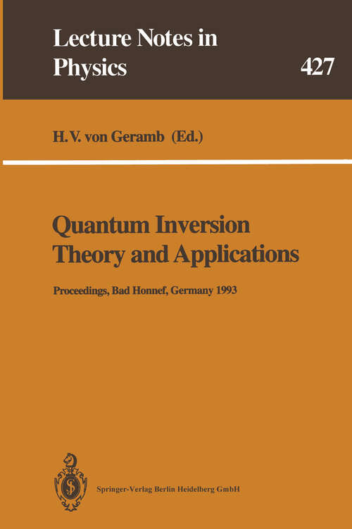 Book cover of Quantum Inversion Theory and Applications: Proceedings of the 109th W.E. Heraeus Seminar Held at Bad Honnef, Germany, May 17–19, 1993 (1st ed. 1994) (Lecture Notes in Physics #427)