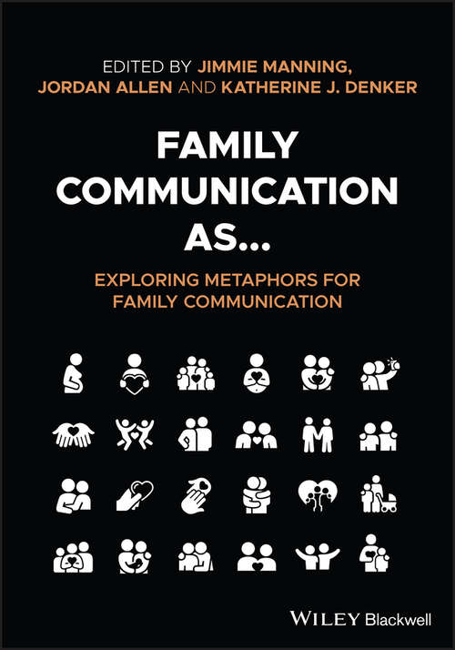 Book cover of Family Communication as... Exploring Metaphors for Family Communication