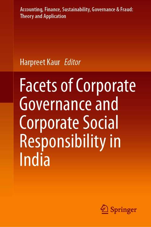 Book cover of Facets of Corporate Governance and Corporate Social Responsibility in India (1st ed. 2021) (Accounting, Finance, Sustainability, Governance & Fraud: Theory and Application)