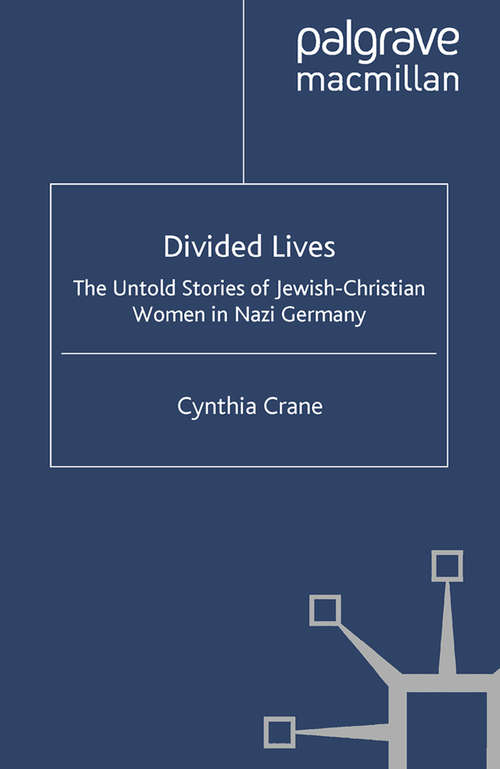 Book cover of Divided Lives: The Untold Stories of Jewish-Christian Women in Nazi Germany (2000)