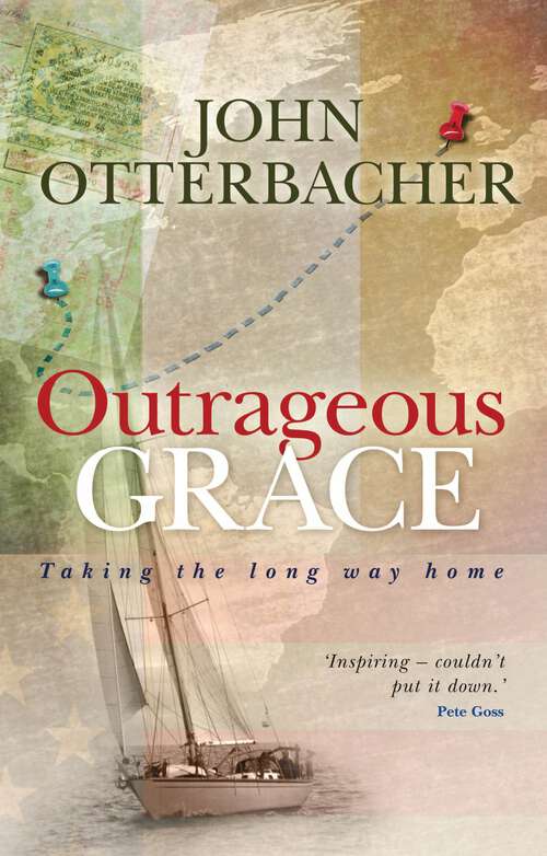 Book cover of Outrageous Grace: Taking the Long Way Home