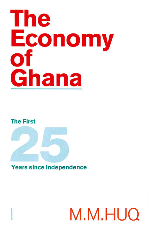 Book cover of The Economy of Ghana: The First 25 Years since Independence (1st ed. 1989)