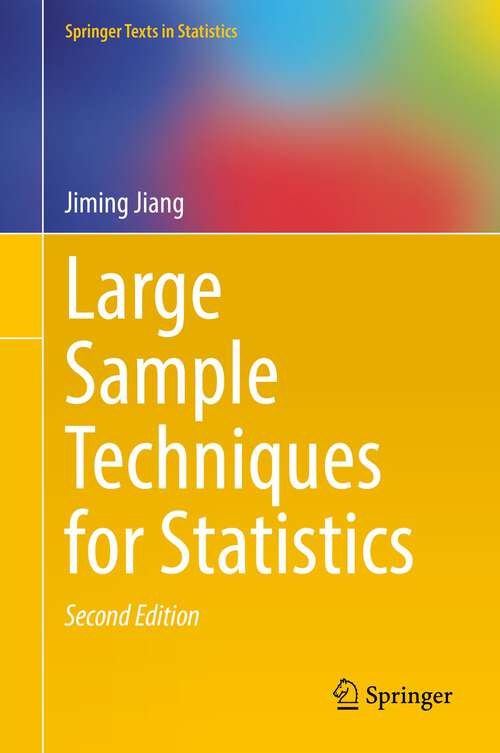 Book cover of Large Sample Techniques for Statistics (2nd ed. 2022) (Springer Texts in Statistics)