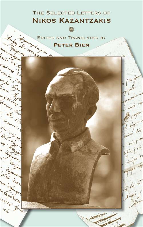 Book cover of The Selected Letters of Nikos Kazantzakis (Princeton Modern Greek Studies #25)