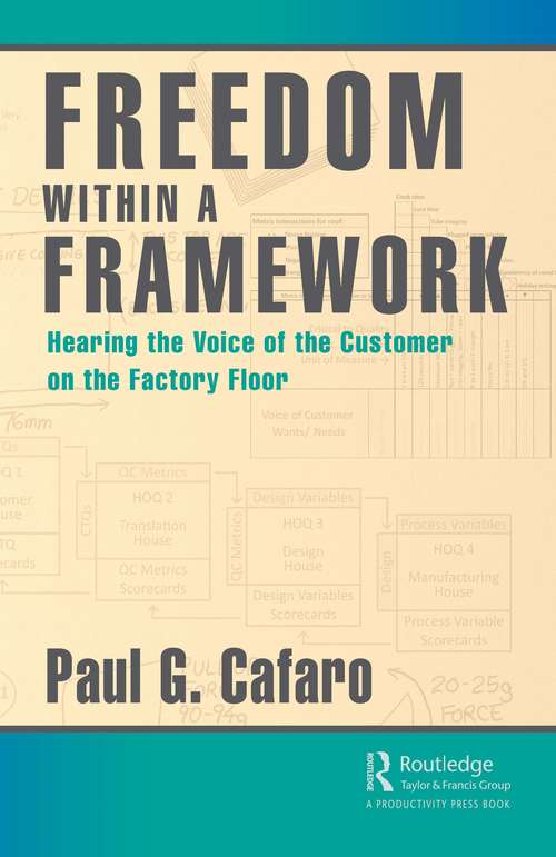 Book cover of Freedom Within a Framework: Hearing the Voice of the Customer on the Factory Floor