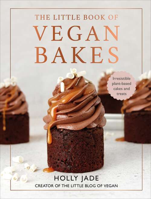 Book cover of The Little Book of Vegan Bakes: Irresistible plant-based cakes and treats