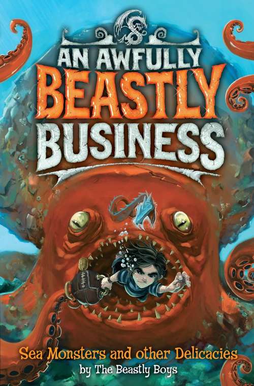 Book cover of Sea Monsters And Other Delicacies: An Awfully Beastly Business Book Two
