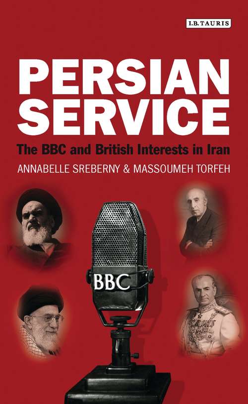 Book cover of Persian Service: The BBC and British Interests in Iran