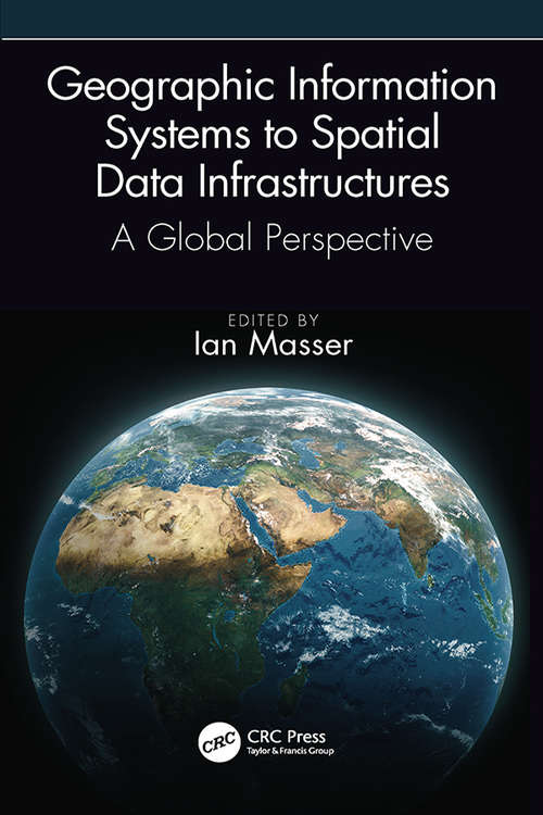 Book cover of Geographic Information Systems to Spatial Data Infrastructures: A Global Perspective