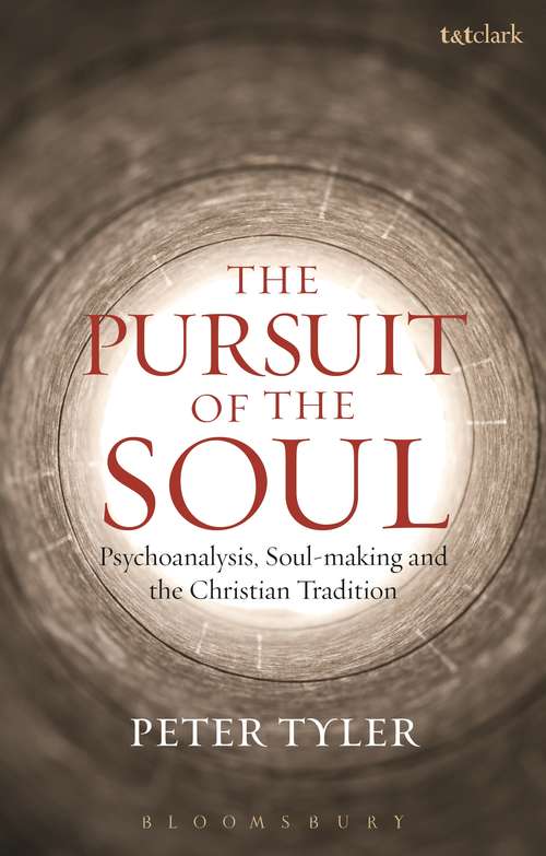Book cover of The Pursuit of the Soul: Psychoanalysis, Soul-making and the Christian Tradition