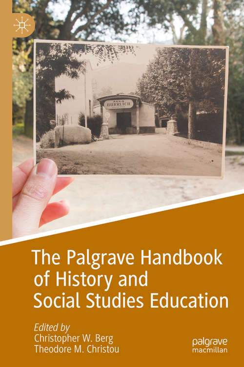Book cover of The Palgrave Handbook of History and Social Studies Education (1st ed. 2020)