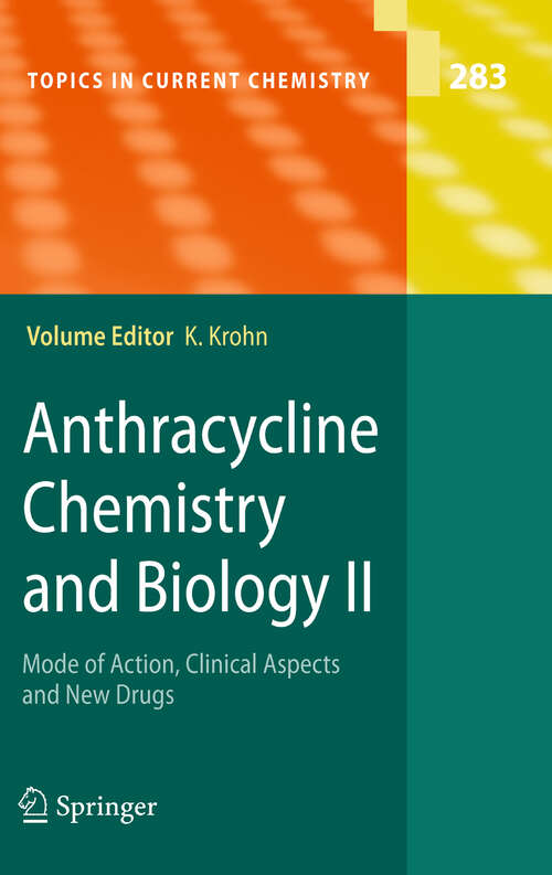 Book cover of Anthracycline Chemistry and Biology II: Mode of Action, Clinical Aspects and New Drugs (2008) (Topics in Current Chemistry #283)