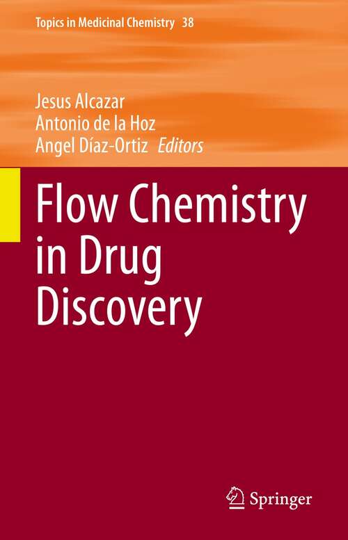 Book cover of Flow Chemistry in Drug Discovery (1st ed. 2021) (Topics in Medicinal Chemistry #38)