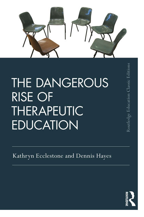 Book cover of The Dangerous Rise of Therapeutic Education (2)