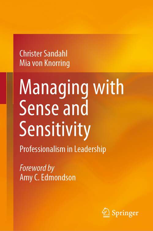 Book cover of Managing with Sense and Sensitivity: Professionalism in Leadership (1st ed. 2023)